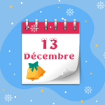 Calendrier de l’Avent - 13 décembre