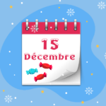 Calendrier de l’Avent - 15 décembre