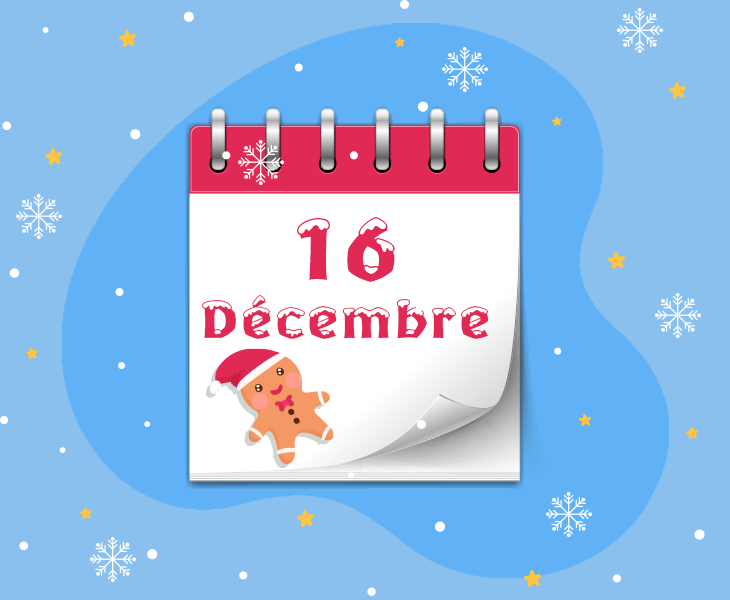 Calendrier de l’Avent - 16 décembre