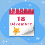 Calendrier de l’Avent - 18 décembre