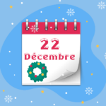 Calendrier de l’Avent - 22 décembre