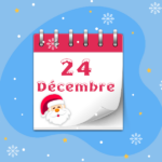 Calendrier de l’Avent - 24 décembre