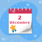 Calendrier de l’Avent - 2 décembre