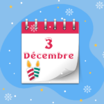 Calendrier de l’Avent - 3 décembre