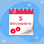 Calendrier de l’Avent - 5 décembre